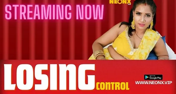 Losing Control 2023 Neonx Vip Originals Hindi Uncut Porn Video