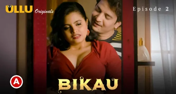 Bikau Part 1 Ullu Originals Hindi Hot Web Series Episode 2